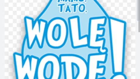 AKCJA "MAMO TATO WOLĘ WODĘ"