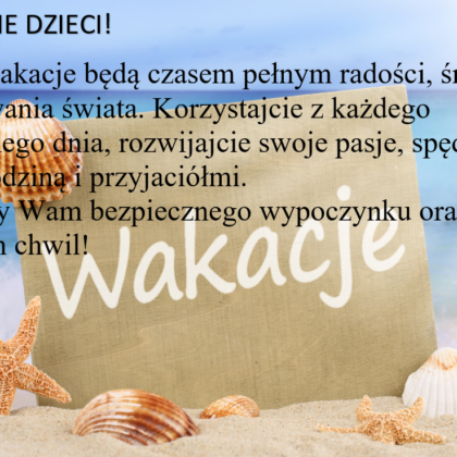 Wakacji nadszedł czas...
